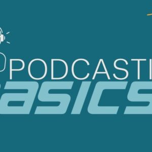 Podcasting Basics