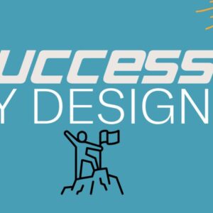 Success by Design